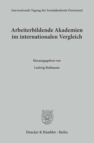 Arbeiterbildende Akademien im internationalen Vergleich.