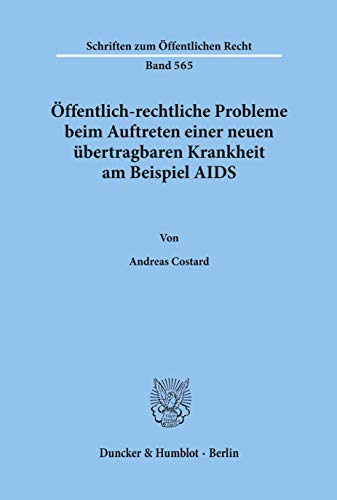 Beispielbild fr ffentlich-rechtliche Probleme beim Auftreten einer neuen bertragbaren Krankheit am Beispiel Aids zum Verkauf von Roland Antiquariat UG haftungsbeschrnkt