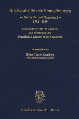 Beispielbild fr Die Kontrolle der Staatsfinanzen. Geschichte und Gegenwart 1714-1989. Hrsg. v. Heinz Gnter Zavelberg. zum Verkauf von Antiquariat + Verlag Klaus Breinlich