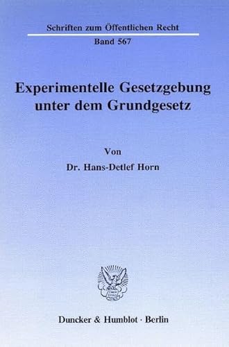 Experimentelle Gesetzgebung Unter Dem Grundgesetz (German Edition) (9783428067213) by Horn, Hans-Detlef