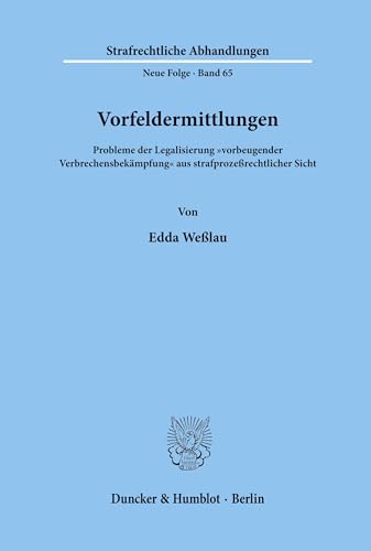 9783428067343: Vorfeldermittlungen: Probleme Der Legalisierung Vorbeugender Verbrechensbekampfung Aus Strafprozessrechtlicher Sicht