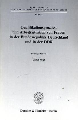 Stock image for Qualifikationsprozesse und Arbeitssituation von Frauen in der Bundesrepublik Deutschland und in der DDR. for sale by medimops