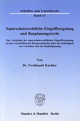 Beispielbild fr Naturschutzrechtliche Eingriffsregelung und Bauplanungsrecht. zum Verkauf von SKULIMA Wiss. Versandbuchhandlung