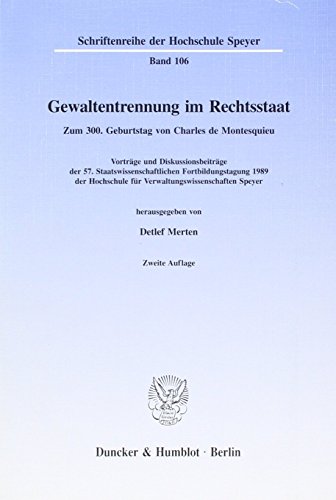 9783428067978: Gewaltentrennung Im Rechtsstaat: Zum 3. Geburtstag Von Charles de Montesquieu. Vortrage Und Diskussionsbeitrage Der 57. Staatswissenschaftlichen ... 106 (Schriftenreihe Der Hochschule Speyer,)