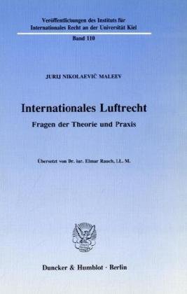 Internationales Luftrecht. Fragen der Theorie und Praxis. Dt. v. Elmar Rauch.