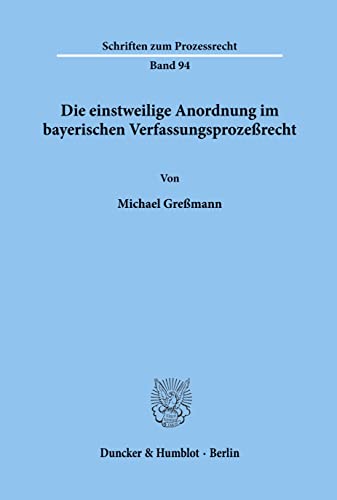 Imagen de archivo de Die einstweilige Anordnung im bayerischen Verfassungsprozerecht. a la venta por SKULIMA Wiss. Versandbuchhandlung