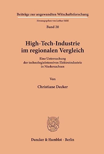 9783428068951: High-Tech-Industrie im regionalen Vergleich.: Eine Untersuchung der technologieintensiven Elektroindustrie in Niedersachsen.
