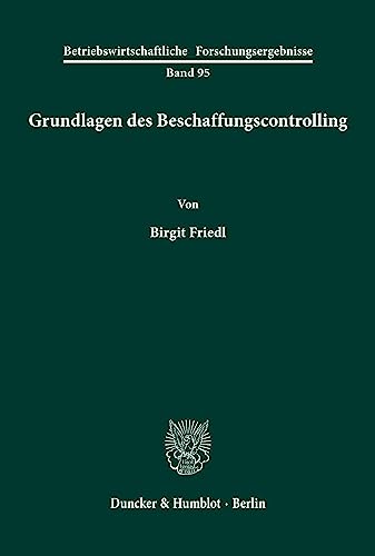 9783428069200: Grundlagen Des Beschaffungscontrolling (Betriebswirtschaftliche Forschungsergebnisse) (German Edition)