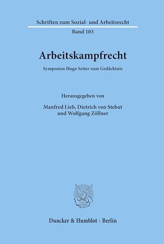 9783428069699: Arbeitskampfrecht: Symposion Hugo Seiter Zum Gedachtnis