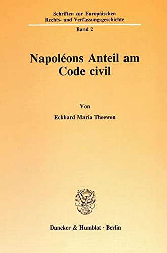 Napoléons Anteil am Code civil. - Frankreich, Code Civil: THEEWEN, Eckhard Maria,