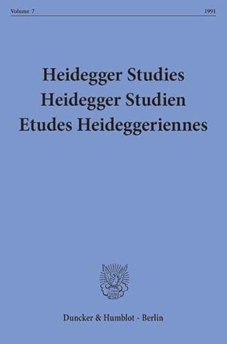 9783428071869: Heidegger Studies/ Heidegger Studien/ Etudes Heideggeriennes: Vol. 7 (1991) (Heidegger Studies/ Heidegger Studien/ Etudes Heideggeriennes, 7)