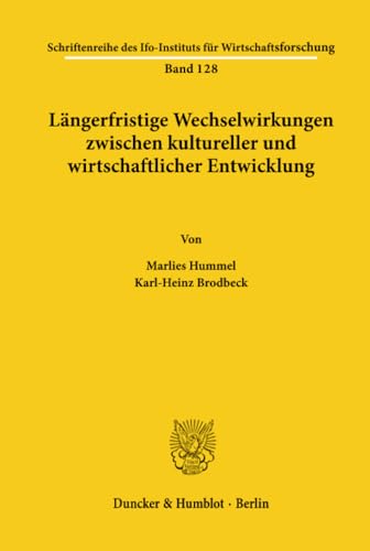 Langerfristige Wechselwirkungen Zwischen Kultureller Und Wirtschaftlicher Entwicklung (Schriftenreihe Des Ifo-Instituts FÃ¨ur Wirtschaftsforschung,) (German Edition) (9783428072040) by Brodbeck, Karl-Heinz; Hummel, Marlies
