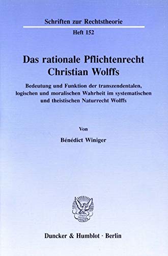Stock image for Das rationale Pflichtenrecht Christian Wolffs. for sale by SKULIMA Wiss. Versandbuchhandlung
