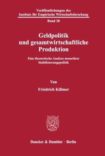 Beispielbild fr Geldpolitik und gesamtwirtschaftliche Produktion. : Eine theoretische Analyse monetrer Stabilisierungspolitik. zum Verkauf von Buchpark