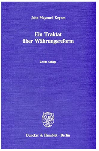 Ein Traktat über Währungsreform - Unveränderter Nachdruck der 1924 erschienenen 1.Aufl. - 2 Aufla...