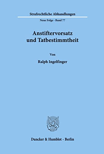 9783428074372: Anstiftervorsatz und Tatbestimmtheit. (Strafrechtliche Abhandlungen. Neue Folge)