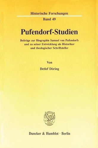 Stock image for Pufendorf-Studien. Beitrge zur Biographie Samuel von Pufendorfs und zu seiner Entwicklung als Historiker und theologischer Schriftsteller. for sale by Antiquariat Kai Gro