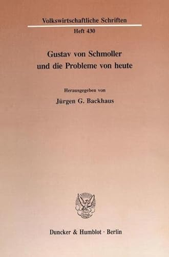 Gustav von Schmoller und die Probleme von heute.