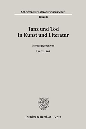 9783428075126: Tanz Und Tod in Kunst Und Literatur (Schriften Zur Literaturwissenschaft,) (German Edition)