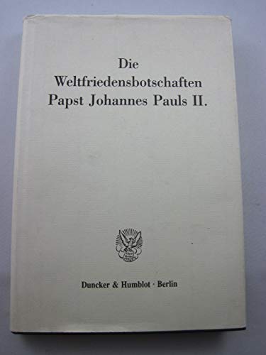 Die Weltfriedensbotschaften Papst Johannes Pauls II. - Squicciarini, Donato.