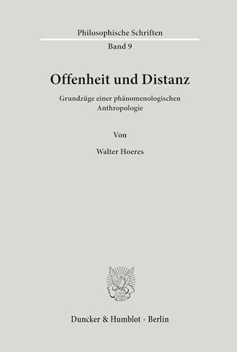 Stock image for Offenheit Und Distanz: Grundzuge Einer Phanomenologischen Anthropologie (Philosophische Schriften) for sale by A Book By Its Cover