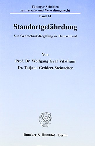 Beispielbild fr Standortgefhrdung.: Zur Gentechnik-Regelung in Deutschland. (Tbinger Schriften zum Staats- und Verwaltungsrecht) zum Verkauf von medimops