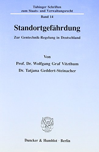 9783428076406: Standortgefahrdung: Zur Gentechnik-regelung in Deutschland (Tubinger Schriften Zum Staats Und Verwaltungsrecht, 14)