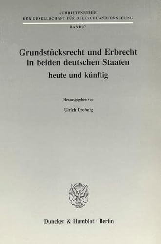 Stock image for Grundstcksrecht und Erbrecht in beiden deutschen Staaten - heute und knftig. for sale by SKULIMA Wiss. Versandbuchhandlung