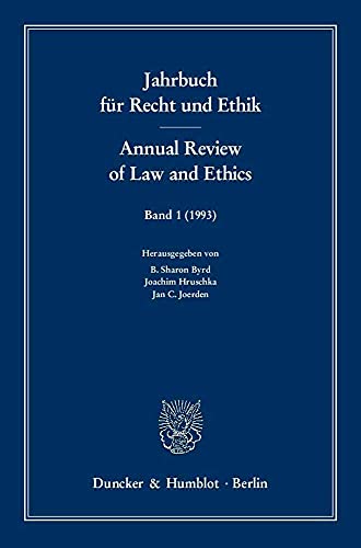 Jahrbuch für Recht und Ethik I/ Annual Review of Law and Ethics I : Themenschwerpunkt: Zurechnung...