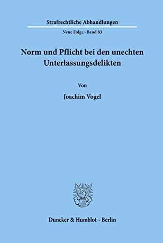 9783428078226: Norm und Pflicht bei den unechten Unterlassungsdelikten.: 83 (Strafrechtliche Abhandlungen)