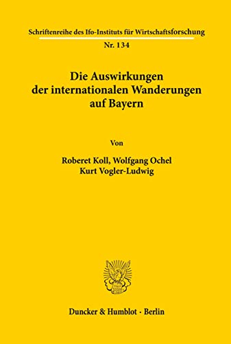 Stock image for Die Auswirkungen der internationalen Wanderungen auf Bayern. for sale by SKULIMA Wiss. Versandbuchhandlung