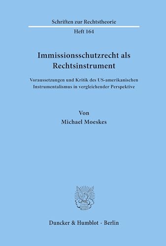 Immissionsschutzrecht als Rechtsinstrument. Voraussetzungen und Kritik des US-amerikanischen Inst...