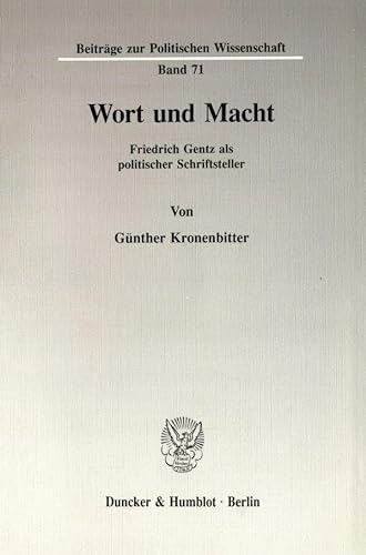 9783428079629: Wort und Macht.: Friedrich Gentz als politischer Schriftsteller. (Beitrage Zur Politischen Wissenschaft, 71)