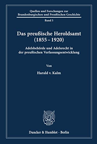 Das preußische Heroldsamt (1855-1920).