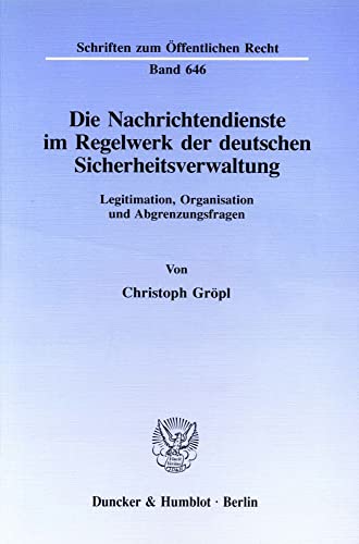 Beispielbild fr Die Nachrichtendienste im Regelwerk der deutschen Sicherheitsverwaltung. zum Verkauf von Antiquariat  Werner Haschtmann