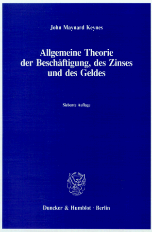 9783428079858: Allgemeine Theorie Der Beschaftigung, Des Zinses Und Des Geldes: In Der Ubersetzung Von Fritz Waeger