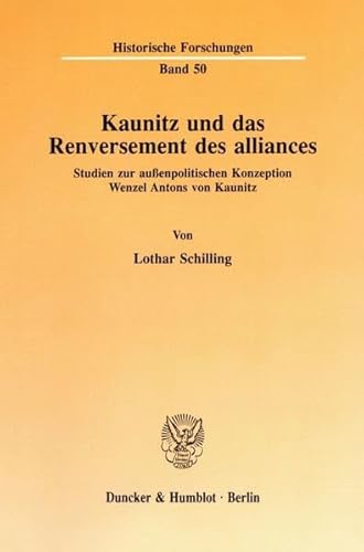 9783428080847: Kaunitz Und Das Renversement Des Alliances: Studien Zur Aussenpolitischen Konzeption Wenzel Antons Von Kaunitz