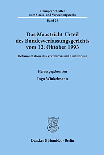 Das Maastricht-Urteil des Bundesverfassungsgerichts vom 12. Oktober 1993.