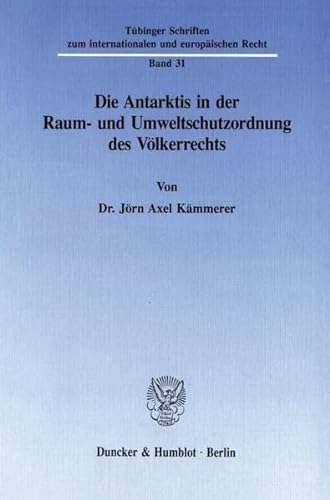 Beispielbild fr Die Antarktis in der Raum- und Umweltschutzordnung des Vlkerrechts. zum Verkauf von Antiquariat + Verlag Klaus Breinlich