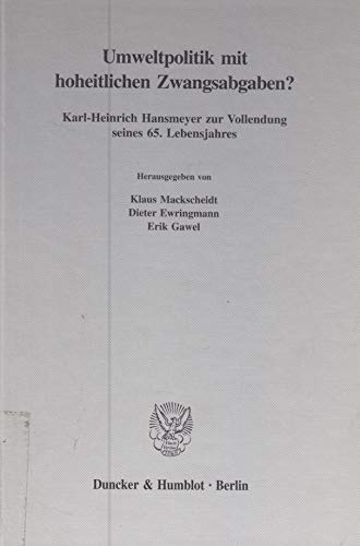 Beispielbild fr Umweltpolitik mit hoheitlichen Zwangsabgaben?: Karl-Heinrich Hansmeyer zur Vollendung seines 65. Lebensjahres. zum Verkauf von medimops