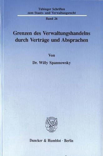 Stock image for Grenzen des Verwaltungshandelns durch Vertrge und Absprachen. for sale by Antiquariat + Verlag Klaus Breinlich