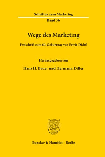 9783428082490: Wege des Marketing.: Festschrift zum 60. Geburtstag von Erwin Dichtl.: Festschrift Zum 6. Geburtstag Von Erwin Dichtl (Schriften zum Marketing)