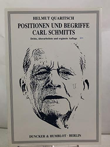 Positionen und Begriffe Carl Schmitts. - Quaritsch, Helmut