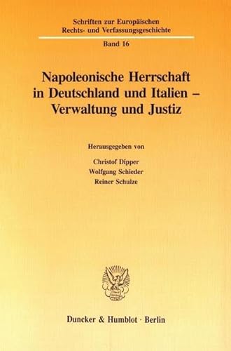 Beispielbild fr Napoleonische Herrschaft in Deutschland und Italien : Verwaltung und Justiz. zum Verkauf von Kloof Booksellers & Scientia Verlag