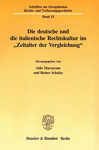 Beispielbild fr Die deutsche und die italienische Rechtskultur im "Zeitalter der Vergleichung". zum Verkauf von Antiquariat  Werner Haschtmann