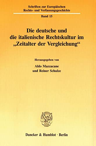 Stock image for Die deutsche und die italienische Rechtskultur im "Zeitalter der Vergleichung". for sale by Antiquariat  Werner Haschtmann