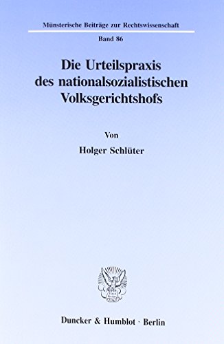 Die Urteilspraxis des nationalsozialistischen Volksgerichthofes. - Schlüter, Holger.
