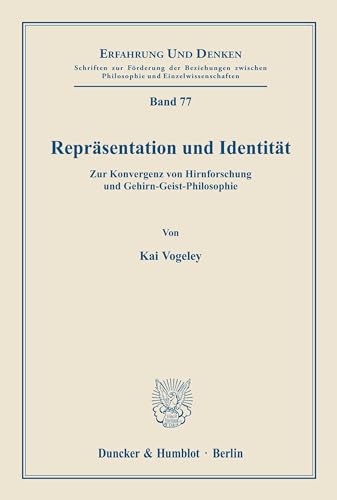 9783428082940: Reprsentation und Identitt.: Zur Konvergenz von Hirnforschung und Gehirn-Geist-Philosophie.: 77 (Erfahrung Und Denken)