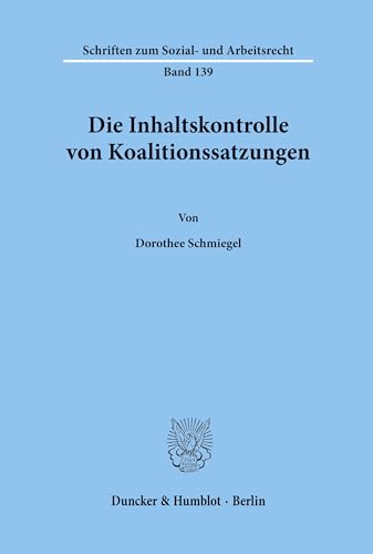 Stock image for Die Inhaltskontrolle von Koalitionssatzungen. for sale by SKULIMA Wiss. Versandbuchhandlung