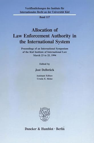 9783428083350: Allocation of Law Enforcement Authority in the International System: Proceedings of an International Symposium of the Kiel Institute of International ... Des Walther-Schucking-Instituts Fur Inter)